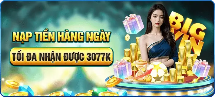 Pp777x nạp tiền hàng ngày nhận tối đa 3077k